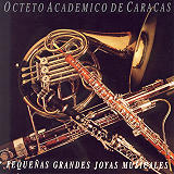 Octeto Acadmico de Caracas - Pequeas Grandes Joyas Musicales
