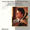 Andre Poulet - Suite for Cello & Jazz Piano Trio