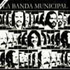 La Banda Municipal - En Vivo
