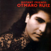 Otmaro Ruiz - Distant Friends