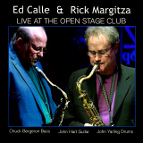 Ed Calle & Rick Margitza -  Live at The Open Stage Club