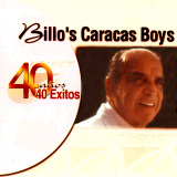 Billo's Caracas Boys - 40 Aos 40 Exitos
