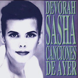Devorah Sasha - Canciones De Ayer