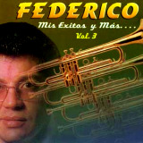 Federico y Su Combo - Mis Exitos y Ms...Vol.3