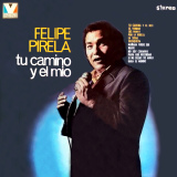 Felipe Pirela - Tu Camino y El Mo