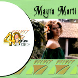 Mayra Mart - 40 Aos 40 Exitos