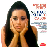 Mirtha Prez - Me Hace Falta Tu Calor