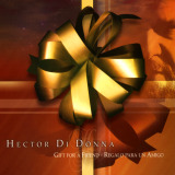 Hctor Di Donna - Gift For A Friend