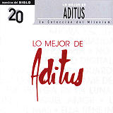 Aditus - Lo Mejor de Aditus/Coleccion del Milenio