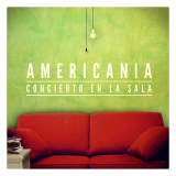 Americania - Concierto En La Sala
