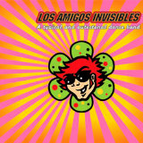 Los Amigos Invisibles - A Typical And Authoctonal Venezuelan Dance Band