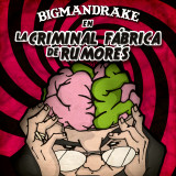 Big Mandrake - La Criminal Fbrica De Rumores