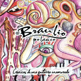 Braulio Polanco - Crnicas De Una Guitarra Enamorada