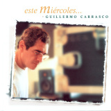 Guillermo Carrasco - Este Mircoles...