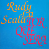 Rudy La Scala - Por Qu Ser