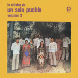 Un Solo Pueblo - La Msica de Un Solo Pueblo Vol. 3