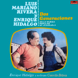 Enrique Hidalgo - Luis Mariano Rivera y Enrique Hidalgo / Dos Generaciones