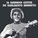 Gualberto Ibarreto - 16 Grandes Exitos