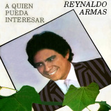 Reynaldo Armas - A Quin Pueda Interesar