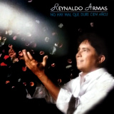 Reynaldo Armas - No Hay Mal Que Dure Cien Aos