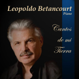 Leopoldo Betancourt - Cantos De Mi Tierra
