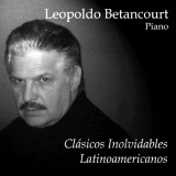 Leopoldo Betancourt - Clásicos Inolvidables Latinomericanos
