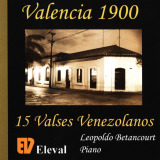 Leopoldo Betancourt - Valencia 1900 /15 Valses Venezolanos