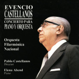 Orquesta Filarmnica Nacional - Evencio Castellanos/Concierto Para Piano y Orquesta