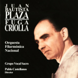 Orquesta Filarmnica Nacional - Juan Bautista Plaza/Fuga Criolla