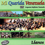 Orquesta Sinfónica Venezuela - Mi Querida Venezuela / Llanos