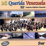 Orquesta Sinfónica Venezuela - Mi Querida Venezuela / Sur