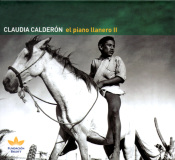 Claudia Calderón - El Piano Llanero II