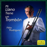 Felix Rodrguez - Mi Llano Tiene Un Trombn
