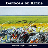 Saúl Vera y Su Ensamble - Bandola De Reyes