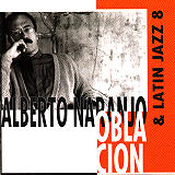 Alberto Naranjo & Latin Jazz 8 - Oblación