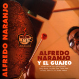 Alfredo Naranjo - Alfredo Naranjo y El Guajeo