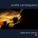 Andre Carrasquero - Eight Piano Pieces