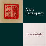 Andre Carrasquero - Meus Saudades