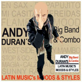 Andy Duran Big Band & Combo - Latin Music's Moods & Styles