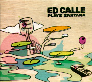 Ed Calle - Plays Santana