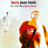 Larry Jean Louis - On The Way Back Home