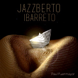Paul Fuenmayor - Jazzberto Ibarreto