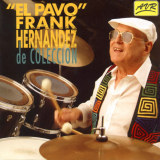 Frank "El Pavo" Hernández - De Colección