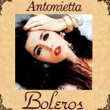 Antonietta - Boleros