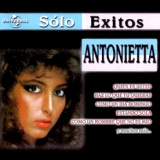 Antonietta - Sólo Exitos