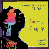 Canelita Medina - Remembrances of Cuba 2 - Sones y Guajiras