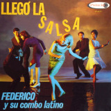 Federico y Su Combo Latino - Llegó La Salsa