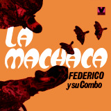 Federico y Su Combo Latino - La Machaca