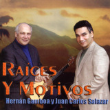Hernn Gamboa & Juan Carlos Salazar - Raices y Motivos