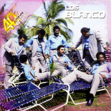 Los Blanco - 40 A�os 40 Exitos